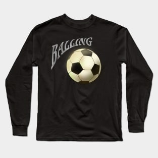 Balling on Turf Long Sleeve T-Shirt